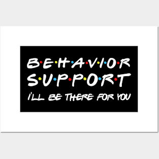 Behavior Support I'll Be There For You Posters and Art